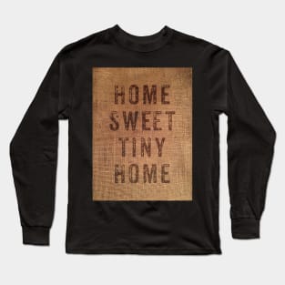 Home sweet tiny home - dark text Long Sleeve T-Shirt